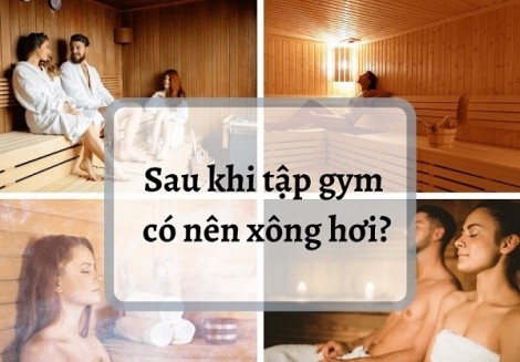 Có nên xông hơi sau khi tập gym?